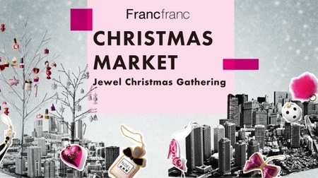 Francfranc holds Christmas market for the first time! Sweets buffet and workshops are also available ♪