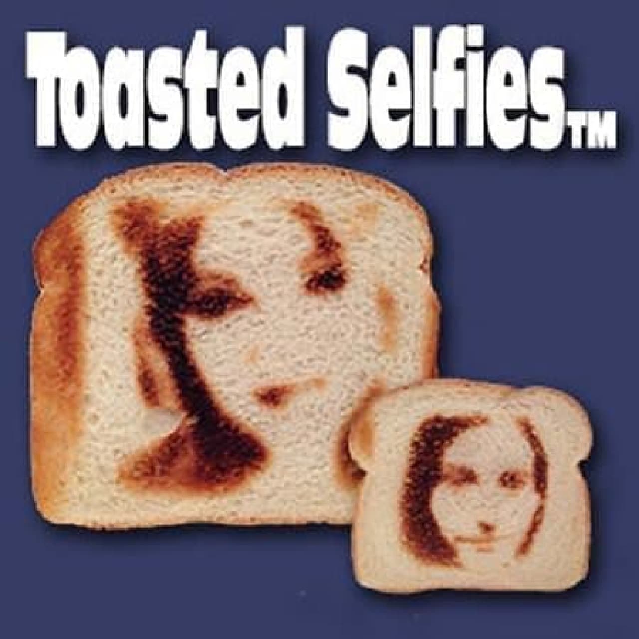 Do you want to "selfie" with toast?